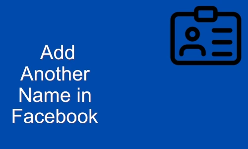 How to Add Another Name in Facebook App